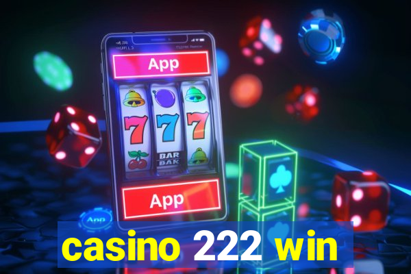 casino 222 win